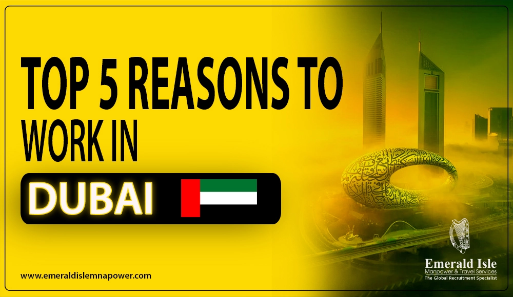 Work in Dubai - Top 5 Reasons to Work in Dubai - jobs in dubai