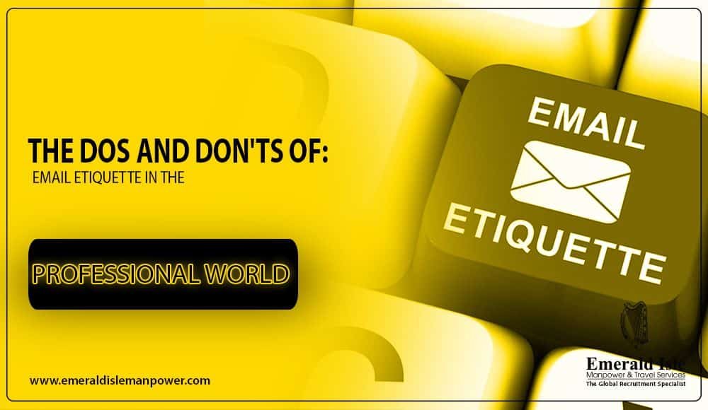 Email Etiquette In The Professional World – The Dos And Don’ts